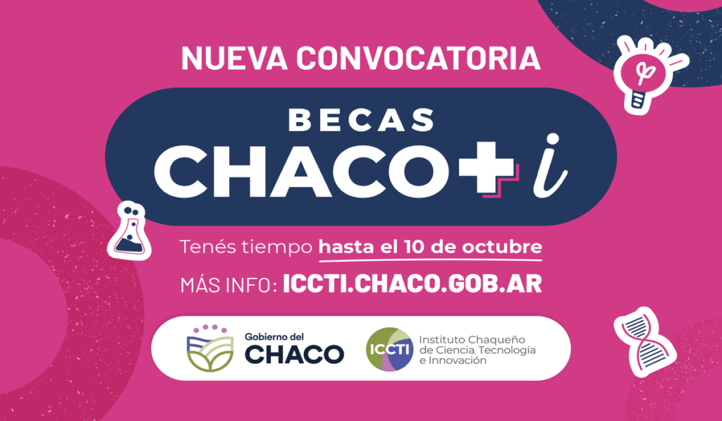Becas Chaco+i: Oportunidad para Estudiantes Avanzados en Investigación